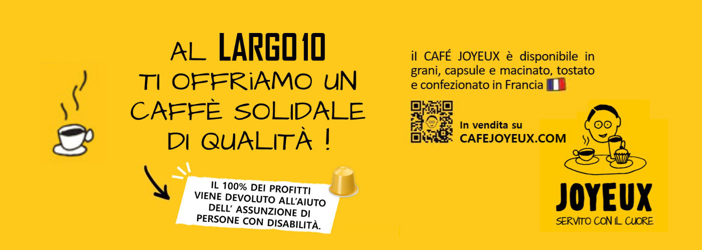 Café Joyeux — caffè solidale disponibile al LARGO 10